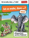 Ist es wahr, dass ...? Tagesabreißkalender 2027 - Alltagswissen auf dem Prüfstand -  - 9783840038877