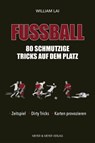 Fußball: 80 schmutzige Tricks auf dem Platz - William Lai - 9783840337376