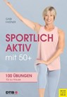 Sportlich aktiv mit 50+ - Gabi Fastner - 9783840338519