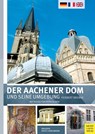 Der Aachener Dom und seine Umgebung - Herbert Bremm ; Patricia Arin - 9783840376610