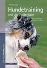 Hundetraining mit der Futtertube - Harmke Horst - 9783840461194