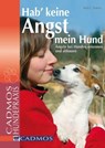 Hab' keine Angst mein Hund - Madeleine Grauss ; Rolf C. Franck - 9783840462818