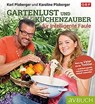 Gartenlust und Küchenzauber für intelligente Faule - Karl Ploberger ; Karoline Ploberger - 9783840464522