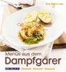 Menüs aus dem Dampfgarer - Eva Maria Lipp - 9783840465864