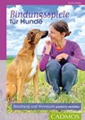 Bindungsspiele für Hunde - Nicole Röder - 9783840466823