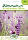 Blumenwiesen in naturnahen Gärten - Karin Hochegger - 9783840481246
