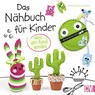 Das Nähbuch für Kinder - alles von Hand genäht - Andrea Küssner-Neubert - 9783841064356