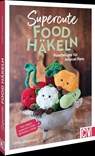 Supercute Food häkeln - Linda Urbanneck - 9783841068538