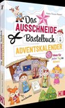 Das Ausschneide-Bastelbuch Adventskalender - Andrea Küssner-Neubert - 9783841102799