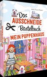 Das Ausschneide-Bastelbuch Mein Puppenhaus - Andrea Küssner-Neubert - 9783841102805