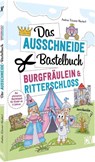 Das Ausschneide-Bastelbuch - Burgfräulein & Ritterschloss - Andrea Küssner-Neubert - 9783841102935