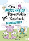 Das Ausschneide-Pop-up-Bilder-Bastelbuch. Dinosaurier - Andrea Küssner-Neubert - 9783841103147