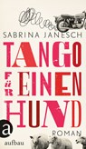 Tango für einen Hund - Sabrina Janesch - 9783841208156