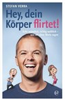 Hey, dein Körper flirtet! - Stefan Verra - 9783841904270