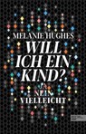 Will ich ein Kind? - Melanie Hughes - 9783841907110