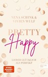 Pretty Happy - Nena Schink ; Vivien Wulf - 9783841907684