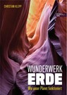 Wunderwerk Erde - Christian Klepp - 9783841908155