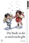 Die Stadt, in der es mich nicht gibt 05 - Kei Sanbe - 9783842016767