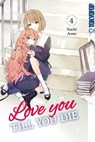 Love you till you die 04 - Nachi Aono - 9783842073814