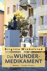 Das Wundermedikament - Brigitta Winkelried - 9783842246508