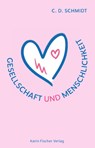 Gesellschaft und Menschlichkeit - C. D. Schmidt - 9783842250062