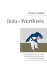 Judo - Wurfkreis - Christian Landsberg - 9783842382299
