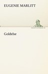 Goldelse - Eugenie Marlitt - 9783842409187