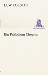 Ein Praludium Chopins - Lew Tolstoi - 9783842412187