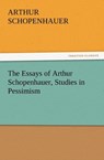 The Essays of Arthur Schopenhauer, Studies in Pessimism - Arthur Schopenhauer - 9783842426146