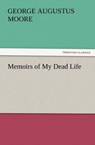 Memoirs of My Dead Life - George Augustus Moore - 9783842431850