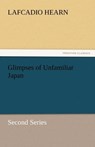 Glimpses of Unfamiliar Japan - Lafcadio Hearn - 9783842432949