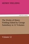 The Works of Henry Fielding Edited by George Saintsbury in 12 Volumes $P Volume 12 - Henry Fielding - 9783842464766