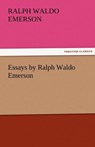 Essays by Ralph Waldo Emerson - Ralph Waldo Emerson - 9783842482005