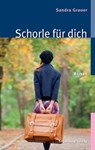 Schorle für dich - Sandra Grauer - 9783842516243