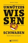 Unnützes Wissen Schwaben - Hartmut Ronge - 9783842518360