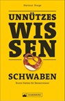 Unnützes Wissen: Schwaben - Hartmut Ronge - 9783842521476