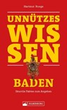 Unnützes Wissen: Baden - Hartmut Ronge - 9783842523029