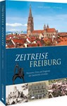 Zeitreise Freiburg - Anne Grießer ; Ute Wehrle - 9783842523456