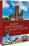 Baden-Württemberg im Mittelalter - Ulrich Maier - 9783842523968