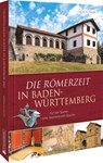 Die Römerzeit in Baden-Württemberg - Ulrich Maier - 9783842524132