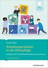 Arbeitsorganisation in der Altenpflege - Herbert Müller - 9783842608221