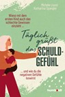 Täglich grüßt das Schuldgefühl - Michèle Liussi ; Katharina Spangler - 9783842616936