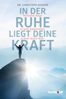 In der Ruhe liegt deine Kraft - Christoph Augner - 9783842630406