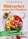 Blutzucker runter in 4 Wochen - Dipl. Oec. Troph. Cora Wetzstein - 9783842631847