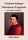 Athenaums-Fragmente - Friedrich Schlegel - 9783843033763