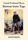 Huttens letzte Tage - Conrad Ferdinand Meyer - 9783843036733