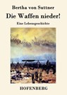 Die Waffen nieder! - Bertha Von Suttner - 9783843039598