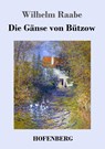 Die Ganse von Butzow - Wilhelm Raabe - 9783843040334