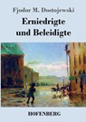 Erniedrigte und Beleidigte - Fjodor M Dostojewski - 9783843047210