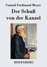 Der Schuss von der Kanzel - Conrad Ferdinand Meyer - 9783843048064